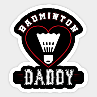 Daddy Badminton Team Family Matching Gifts Funny Sports Lover Player Sticker